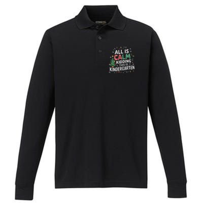 All Is Calm Just Kidding This Is Kindergarten Teacher Performance Long Sleeve Polo