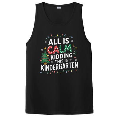 All Is Calm Just Kidding This Is Kindergarten Teacher PosiCharge Competitor Tank