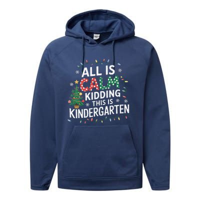 All Is Calm Just Kidding This Is Kindergarten Teacher Performance Fleece Hoodie