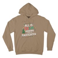 All Is Calm Just Kidding This Is Kindergarten Teacher Hoodie