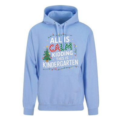 All Is Calm Just Kidding This Is Kindergarten Teacher Unisex Surf Hoodie