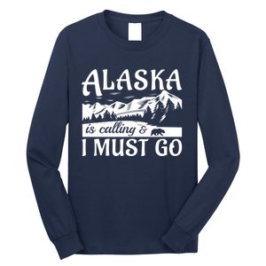 Alaska Is Calling And I Must Go Funny Tourist Mountains Long Sleeve Shirt