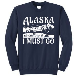 Alaska Is Calling And I Must Go Funny Tourist Mountains Sweatshirt