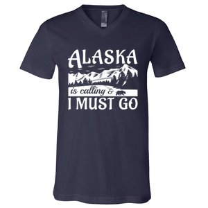 Alaska Is Calling And I Must Go Funny Tourist Mountains V-Neck T-Shirt