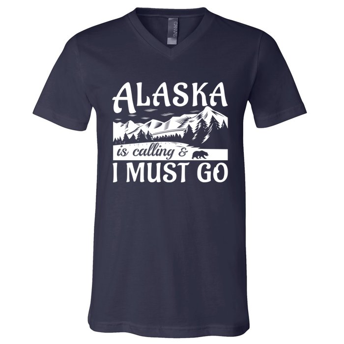 Alaska Is Calling And I Must Go Funny Tourist Mountains V-Neck T-Shirt