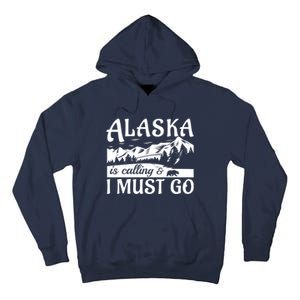 Alaska Is Calling And I Must Go Funny Tourist Mountains Tall Hoodie