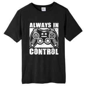 Always In Control Funny Video Game Player Quote Gaming Lover Gift Tall Fusion ChromaSoft Performance T-Shirt