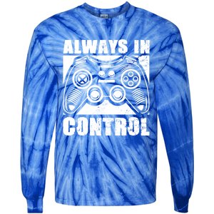 Always In Control Funny Video Game Player Quote Gaming Lover Gift Tie-Dye Long Sleeve Shirt