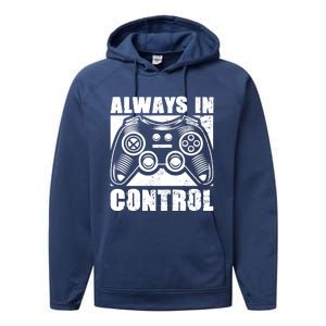 Always In Control Funny Video Game Player Quote Gaming Lover Gift Performance Fleece Hoodie