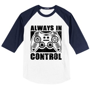 Always In Control Funny Video Game Player Quote Gaming Lover Gift Baseball Sleeve Shirt