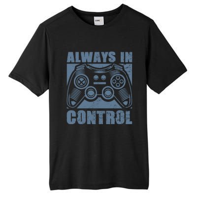 Always In Control Funny Video Game Player Quote Gaming Lover Gift Tall Fusion ChromaSoft Performance T-Shirt