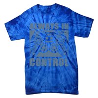 Always In Control Funny Video Game Player Quote Gaming Lover Gift Tie-Dye T-Shirt