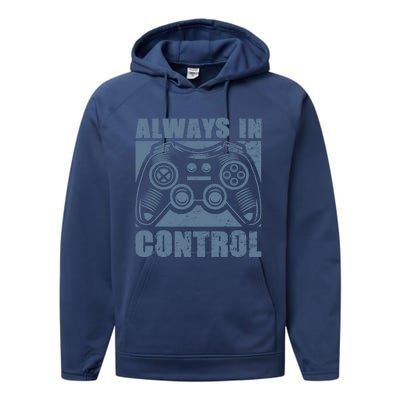 Always In Control Funny Video Game Player Quote Gaming Lover Gift Performance Fleece Hoodie