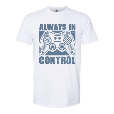 Always In Control Funny Video Game Player Quote Gaming Lover Gift Softstyle CVC T-Shirt