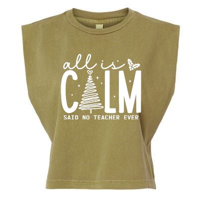 All Is Calm Said No Teacher Ever Christmas Holiday Season Garment-Dyed Women's Muscle Tee