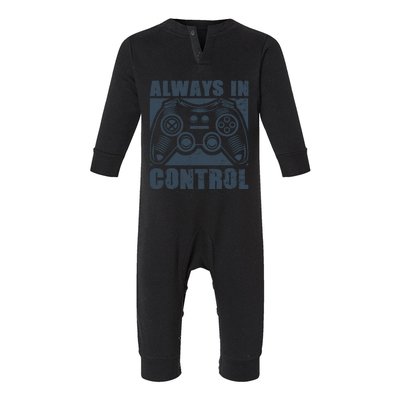 Always In Control Funny Video Game Player Quote Gaming Lover Cute Gift Infant Fleece One Piece