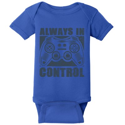 Always In Control Funny Video Game Player Quote Gaming Lover Cute Gift Baby Bodysuit