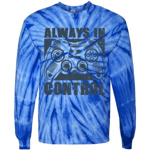 Always In Control Funny Video Game Player Quote Gaming Lover Cute Gift Tie-Dye Long Sleeve Shirt