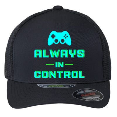 Always In Control / Video Game Meaningful Gift Flexfit Unipanel Trucker Cap