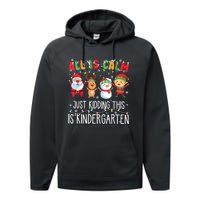 All Is Calm Just Kidding This Is Kindergarten Christmas Performance Fleece Hoodie