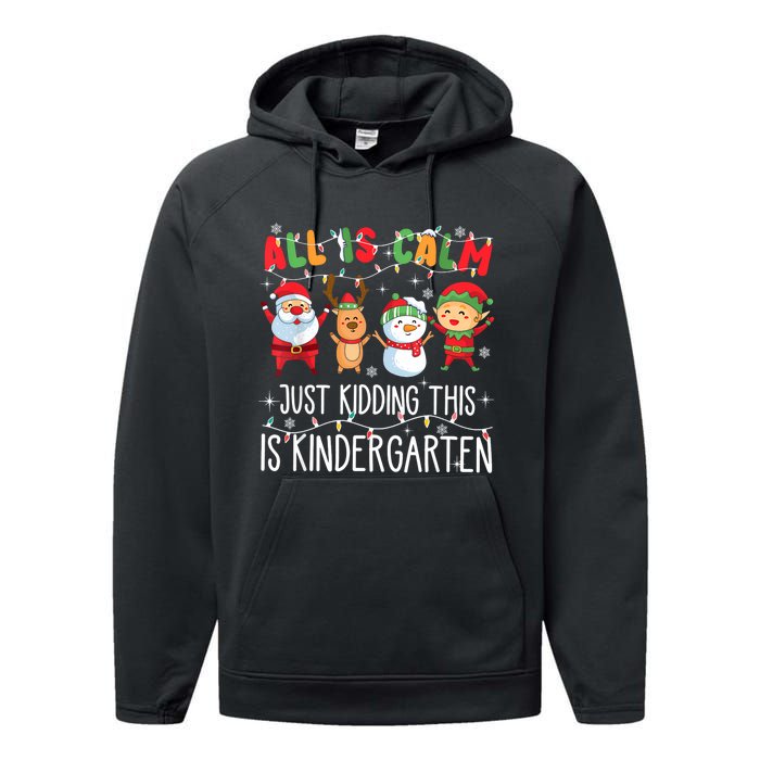 All Is Calm Just Kidding This Is Kindergarten Christmas Performance Fleece Hoodie