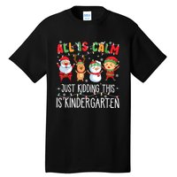 All Is Calm Just Kidding This Is Kindergarten Christmas Tall T-Shirt