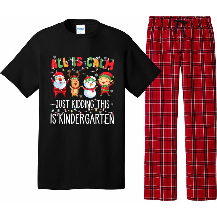 All Is Calm Just Kidding This Is Kindergarten Christmas Pajama Set