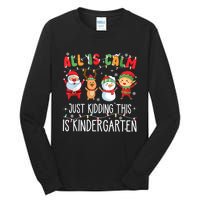 All Is Calm Just Kidding This Is Kindergarten Christmas Tall Long Sleeve T-Shirt