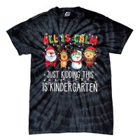 All Is Calm Just Kidding This Is Kindergarten Christmas Tie-Dye T-Shirt