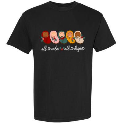 All Is Calm All Is Bright Presents Labor Delivery Nurse Xmas Garment-Dyed Heavyweight T-Shirt