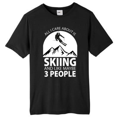 All I Care Abut Is Skilling And Like 3 People Tall Fusion ChromaSoft Performance T-Shirt