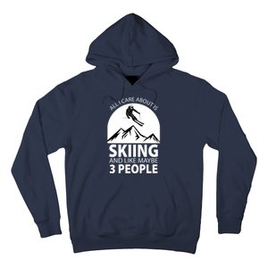 All I Care Abut Is Skilling And Like 3 People Hoodie