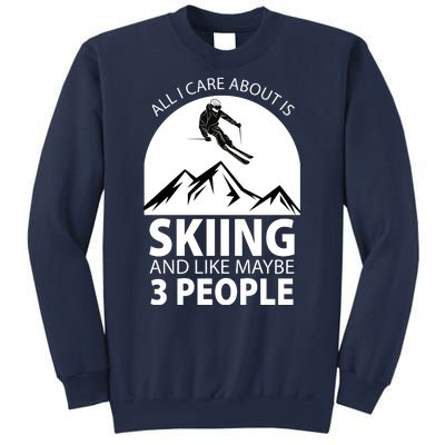 All I Care Abut Is Skilling And Like 3 People Sweatshirt