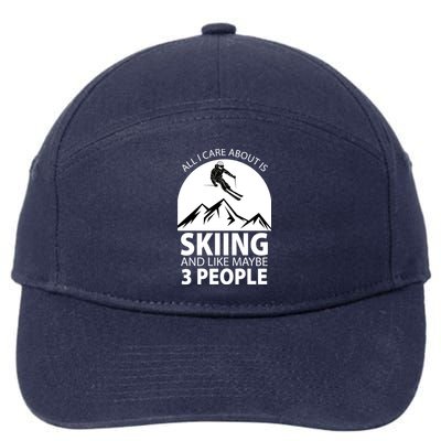 All I Care Abut Is Skilling And Like 3 People 7-Panel Snapback Hat