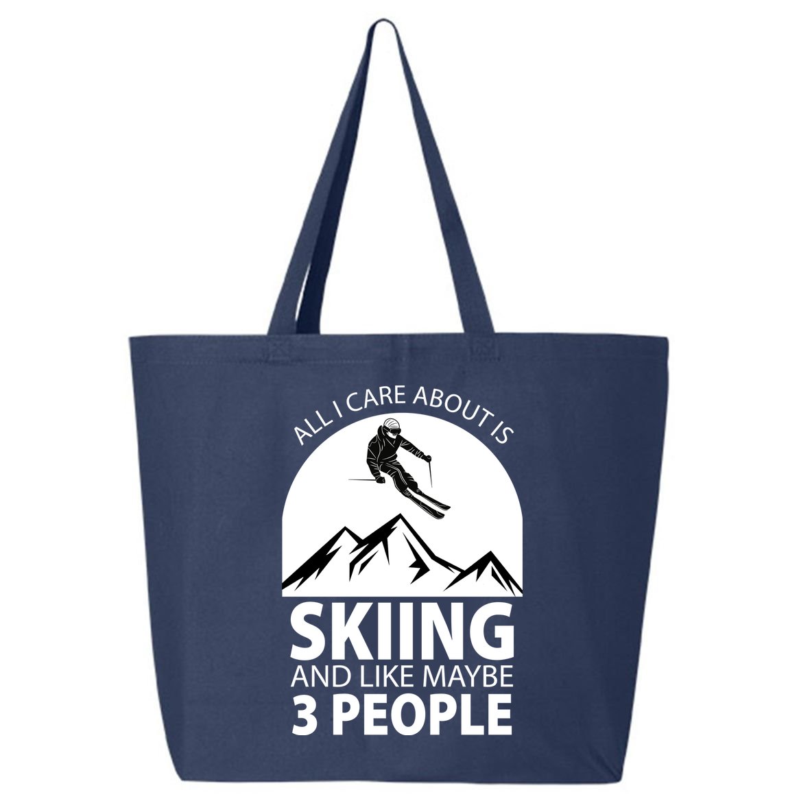 All I Care Abut Is Skilling And Like 3 People 25L Jumbo Tote