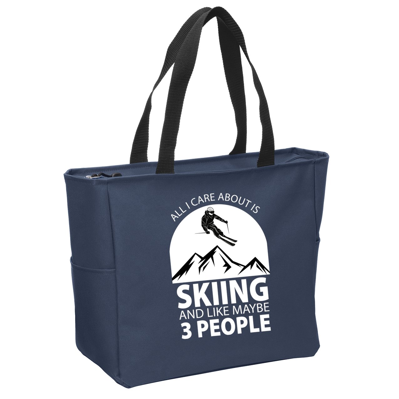 All I Care Abut Is Skilling And Like 3 People Zip Tote Bag