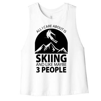 All I Care Abut Is Skilling And Like 3 People Women's Racerback Cropped Tank