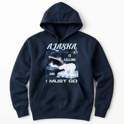 Alaska Is Calling And I Must Go Funny Cruising Hoodie