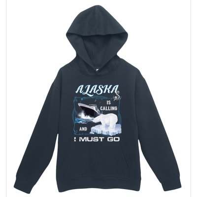 Alaska Is Calling And I Must Go Funny Cruising Urban Pullover Hoodie