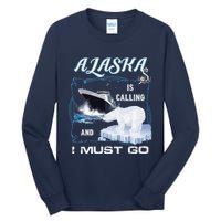 Alaska Is Calling And I Must Go Funny Cruising Tall Long Sleeve T-Shirt