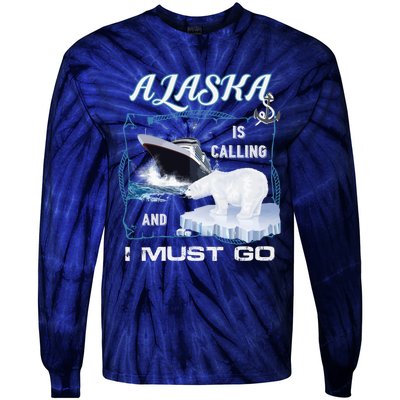 Alaska Is Calling And I Must Go Funny Cruising Tie-Dye Long Sleeve Shirt