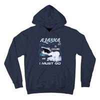 Alaska Is Calling And I Must Go Funny Cruising Tall Hoodie