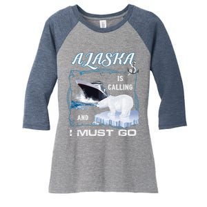 Alaska Is Calling And I Must Go Funny Cruising Women's Tri-Blend 3/4-Sleeve Raglan Shirt