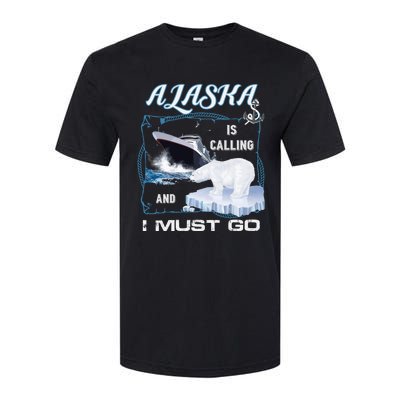 Alaska Is Calling And I Must Go Funny Cruising Softstyle CVC T-Shirt