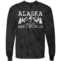 Alaska Is Calling And I Must Go Tie-Dye Long Sleeve Shirt