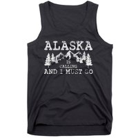 Alaska Is Calling And I Must Go Tank Top