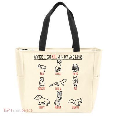 Animals I Can Kill With My Bare Hands Funny Gift Animal Lover Zip Tote Bag