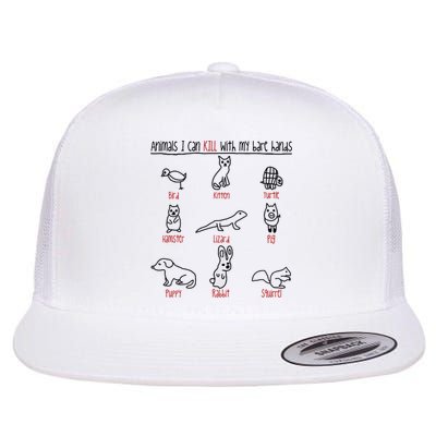 Animals I Can Kill With My Bare Hands Funny Gift Animal Lover Flatbill Hat