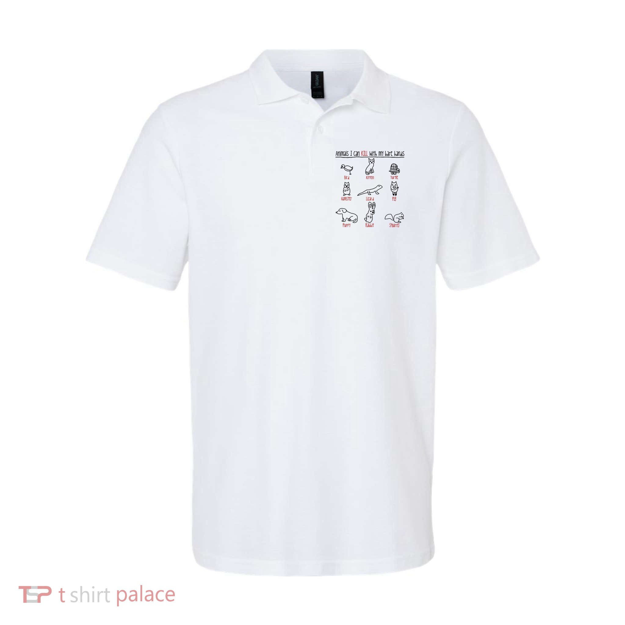 Animals I Can Kill With My Bare Hands Funny Gift Animal Lover Polo