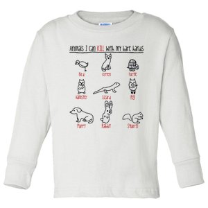 Animals I Can Kill With My Bare Hands Funny Gift Animal Lover Toddler Long Sleeve Shirt